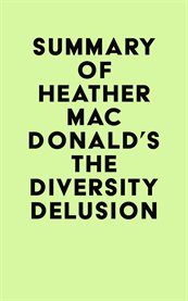 Summary of heather mac donald's the diversity delusion cover image