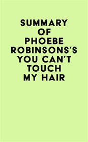 Summary of phoebe robinsons's you can't touch my hair cover image
