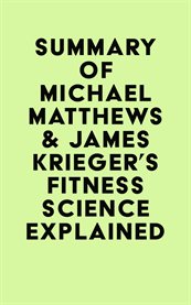 Summary of michael matthews & james krieger's fitness science explained cover image