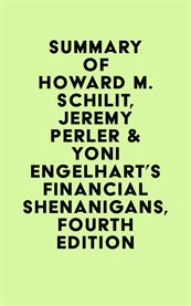 Summary of howard m. schilit, jeremy perler & yoni engelhart's financial shenanigans, fourth edition cover image