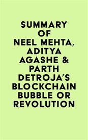 Summary of neel mehta, aditya agashe & parth detroja's blockchain bubble or revolution cover image