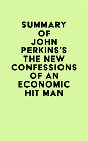 Summary of john perkins's the new confessions of an economic hit man cover image