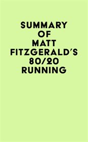 Summary of matt fitzgerald's 80/20 running cover image