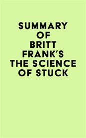 Summary of britt frank's the science of stuck cover image