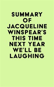 Summary of Jacqueline Winspear's This Time Next Year We'll Be Laughing cover image