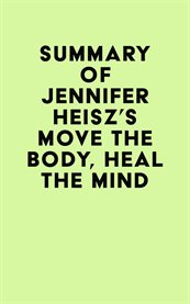 Summary of jennifer heisz's move the body, heal the mind cover image