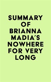 Summary of brianna madia's nowhere for very long cover image