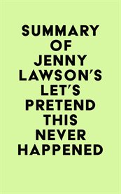 Summary of jenny lawson's let's pretend this never happened cover image