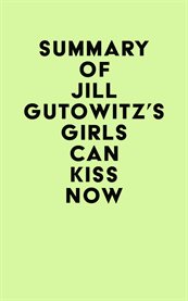 Summary of jill gutowitz's girls can kiss now cover image