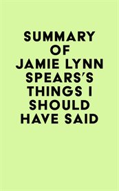 Summary of jamie lynn spears's things i should have said cover image
