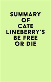 Summary of cate lineberry's be free or die cover image