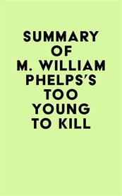 Summary of m. william phelps's too young to kill cover image