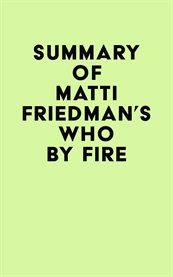 Summary of matti friedman's who by fire cover image