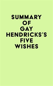 Summary of gay hendricks's five wishes cover image