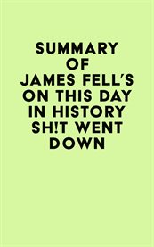 Summary of james fell's on this day in history sh!t went down cover image