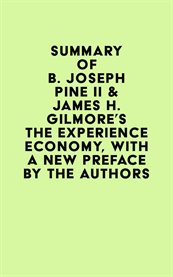 Summary of b. joseph pine ii & james h. gilmore's the experience economy, with a new preface by t cover image