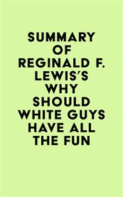 Summary of reginald f. lewis's why should white guys have all the fun cover image