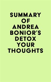 Summary of andrea bonior's detox your thoughts cover image