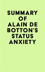 Summary of alain de botton's status anxiety cover image