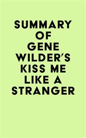 Summary of gene wilder's kiss me like a stranger cover image