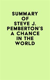 Summary of steve j. pemberton's a chance in the world cover image