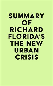 Summary of richard florida's the new urban crisis cover image