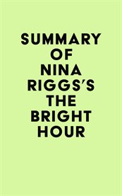 Summary of nina riggs's the bright hour cover image