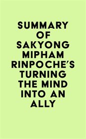 Summary of sakyong mipham's turning the mind into an ally cover image