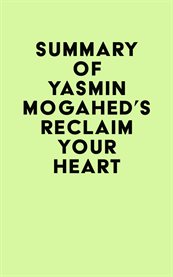 Summary of yasmin mogahed's reclaim your heart cover image