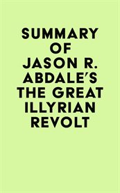 Summary of jason r. abdale's the great illyrian revolt cover image