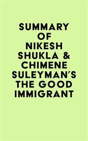 Summary of nikesh shukla & chimene suleyman's the good immigrant cover image