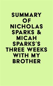 Summary of nicholas sparks & micah sparks's three weeks with my brother cover image