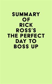 Summary of rick ross's the perfect day to boss up cover image
