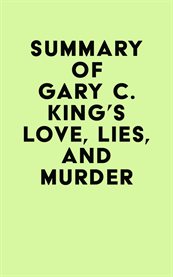 Summary of gary c. king's love, lies, and murder cover image