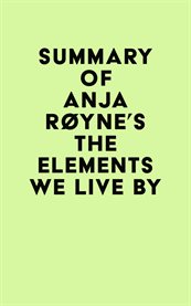 Summary of anja røyne's the elements we live by cover image