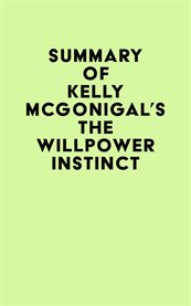 Summary of kelly mcgonigal's the willpower instinct cover image
