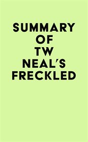 Summary of tw neal's freckled cover image