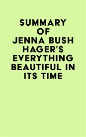 Summary of jenna bush hager's everything beautiful in its time cover image
