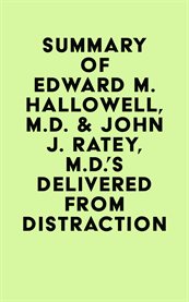 Summary of edward m. hallowell, m.d. & john j. ratey, m.d.'s delivered from distraction cover image