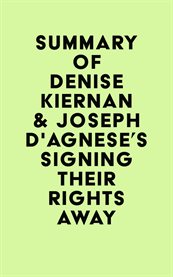 Summary of denise kiernan & joseph d'agnese's signing their rights away cover image