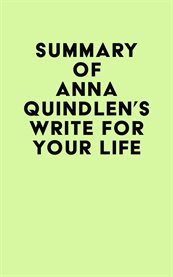 Summary of anna quindlen's write for your life cover image