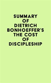 Summary of dietrich bonhoeffer's the cost of discipleship cover image