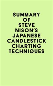 Summary of steve nison's japanese candlestick charting techniques cover image