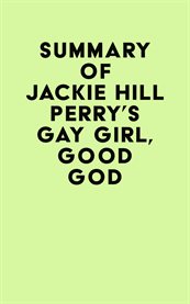Summary of jackie hill perry's gay girl, good god cover image