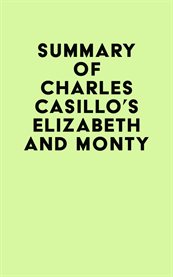 Summary of charles casillo's elizabeth and monty cover image