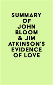 Summary of john bloom & jim atkinson's evidence of love cover image