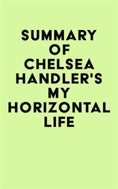 Summary of chelsea handler's my horizontal life cover image