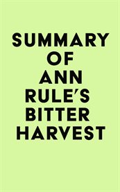 Summary of ann rule's bitter harvest cover image