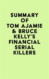 Summary of tom ajamie & bruce kelly's financial serial killers cover image