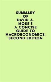 Summary of david a. moss's a concise guide to macroeconomics, second edition cover image